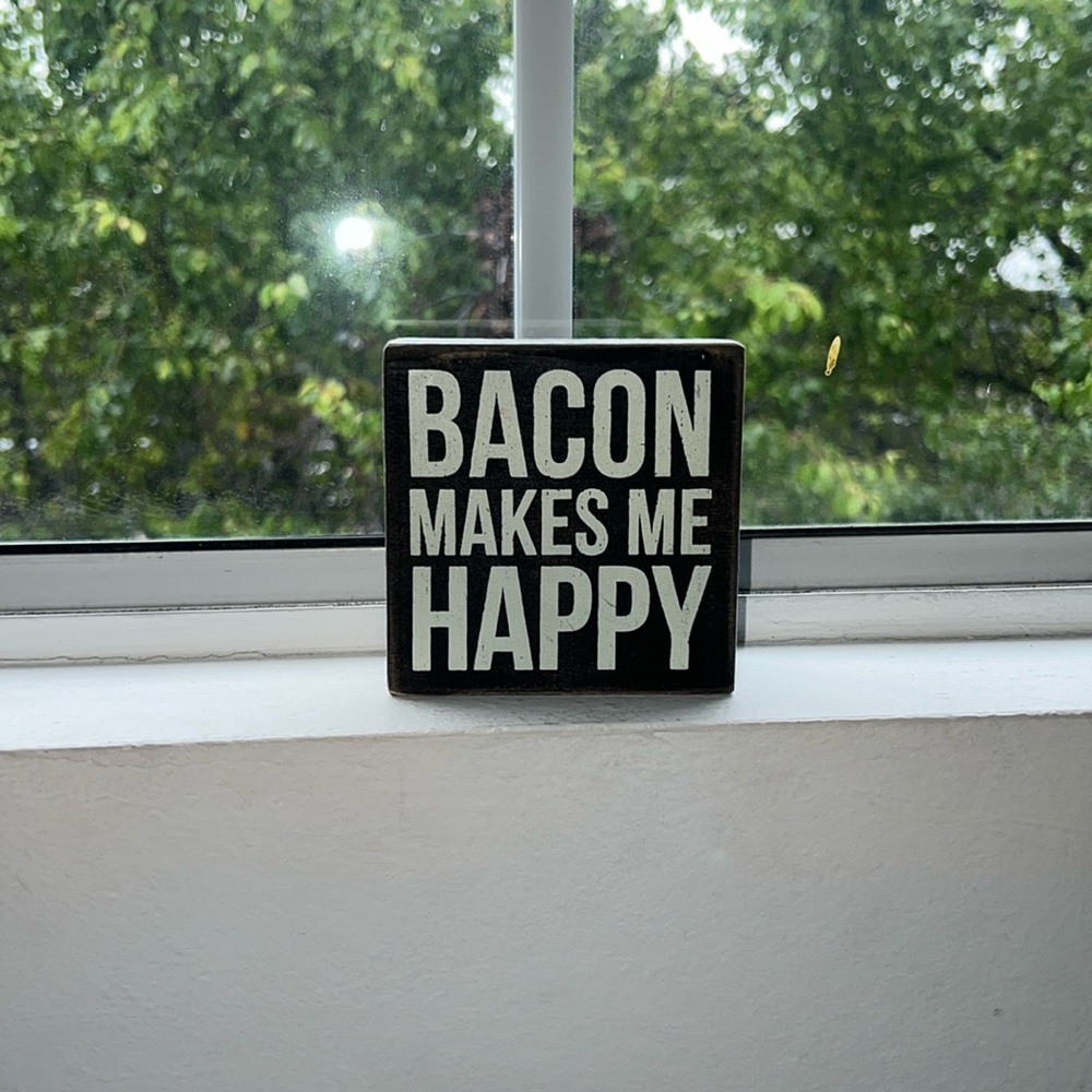 Bacon Makes Me Happy sign